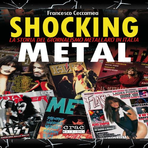 Shocking metal la storia del giornalismo metallaro in italia 2016